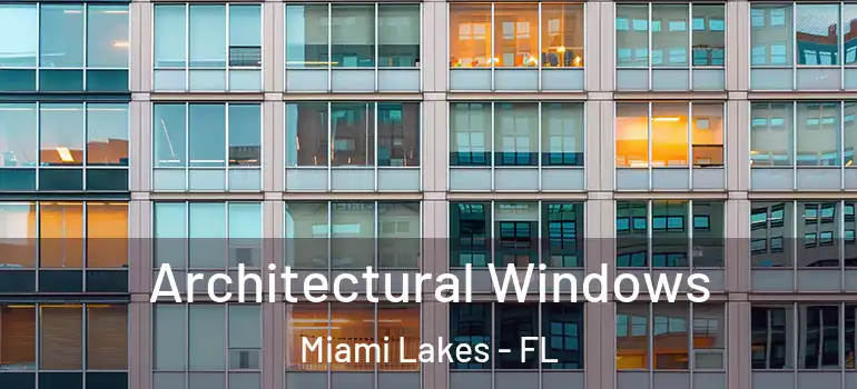 Architectural Windows Miami Lakes - FL