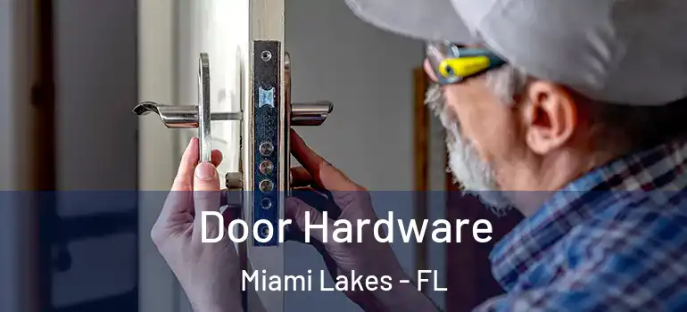  Door Hardware Miami Lakes - FL