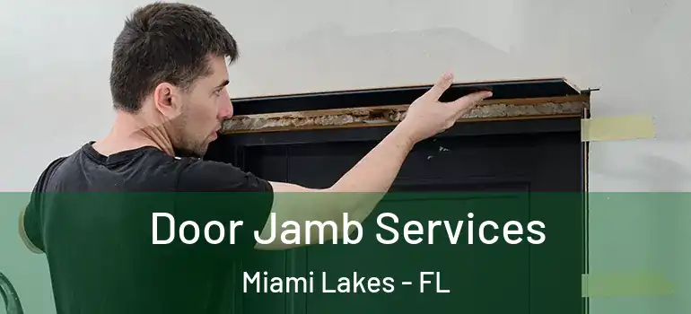  Door Jamb Services Miami Lakes - FL