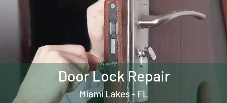  Door Lock Repair Miami Lakes - FL