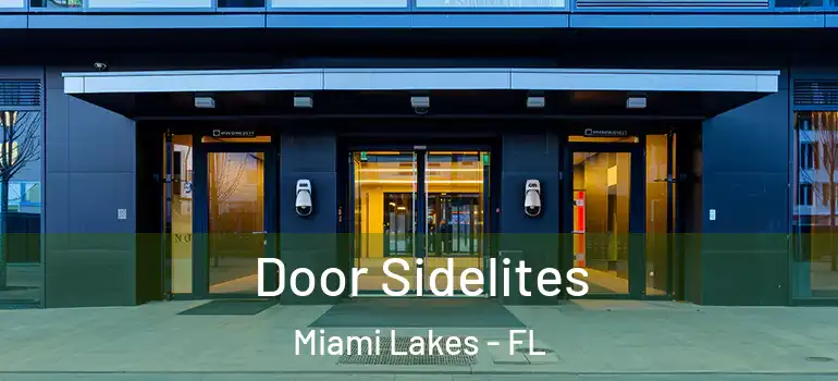  Door Sidelites Miami Lakes - FL