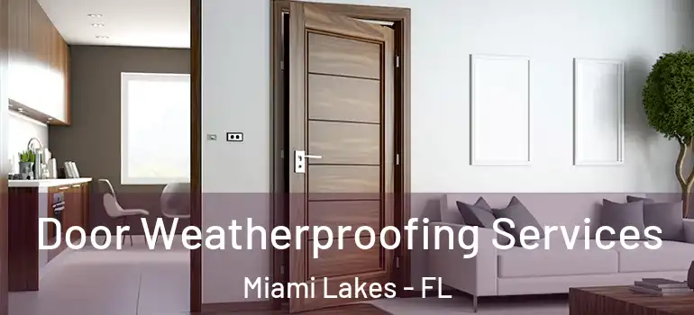  Door Weatherproofing Services Miami Lakes - FL