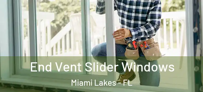  End Vent Slider Windows Miami Lakes - FL