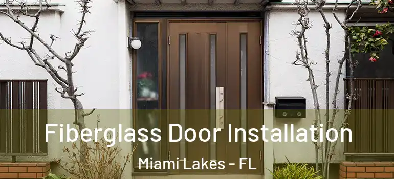 Fiberglass Door Installation Miami Lakes - FL