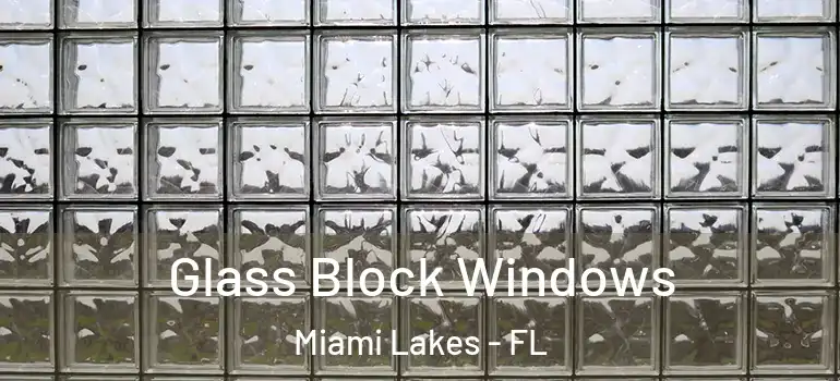  Glass Block Windows Miami Lakes - FL