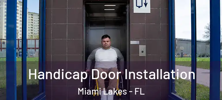  Handicap Door Installation Miami Lakes - FL