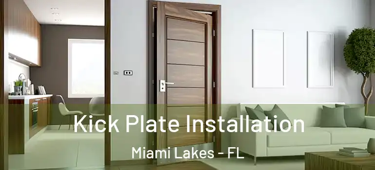  Kick Plate Installation Miami Lakes - FL