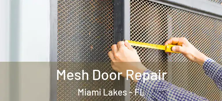  Mesh Door Repair Miami Lakes - FL