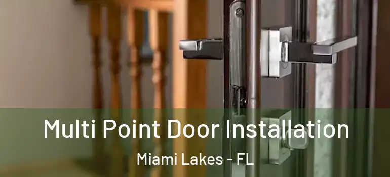  Multi Point Door Installation Miami Lakes - FL
