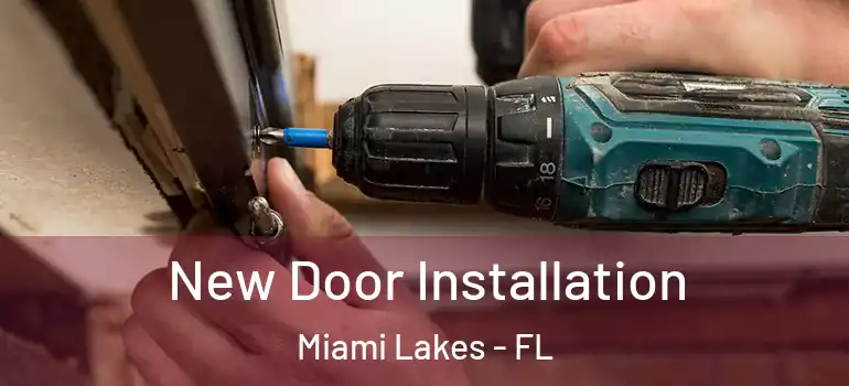  New Door Installation Miami Lakes - FL