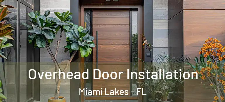  Overhead Door Installation Miami Lakes - FL