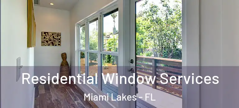  Residential Window Services Miami Lakes - FL