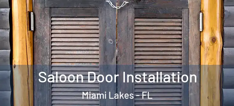  Saloon Door Installation Miami Lakes - FL