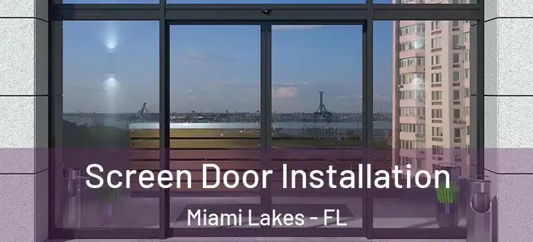 Screen Door Installation Miami Lakes - FL