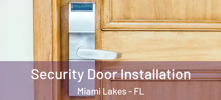  Security Door Installation Miami Lakes - FL