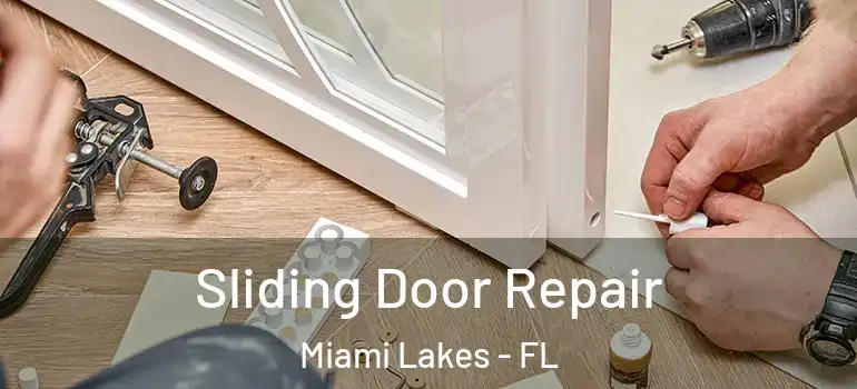  Sliding Door Repair Miami Lakes - FL