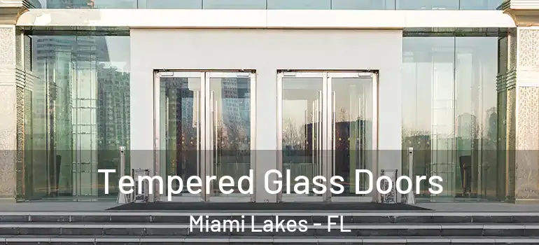  Tempered Glass Doors Miami Lakes - FL