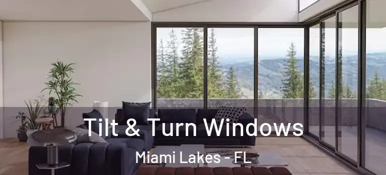  Tilt & Turn Windows Miami Lakes - FL