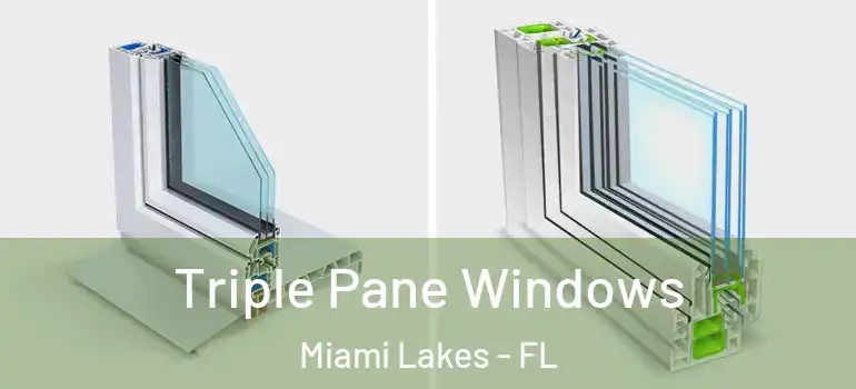  Triple Pane Windows Miami Lakes - FL