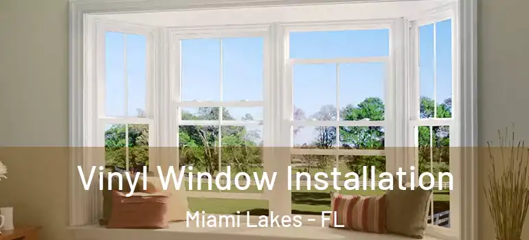  Vinyl Window Installation Miami Lakes - FL