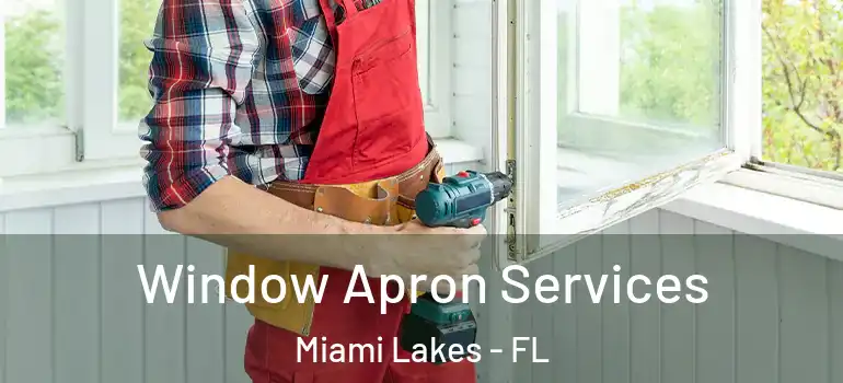  Window Apron Services Miami Lakes - FL