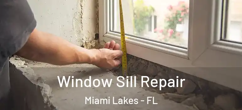  Window Sill Repair Miami Lakes - FL