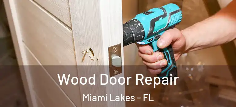  Wood Door Repair Miami Lakes - FL